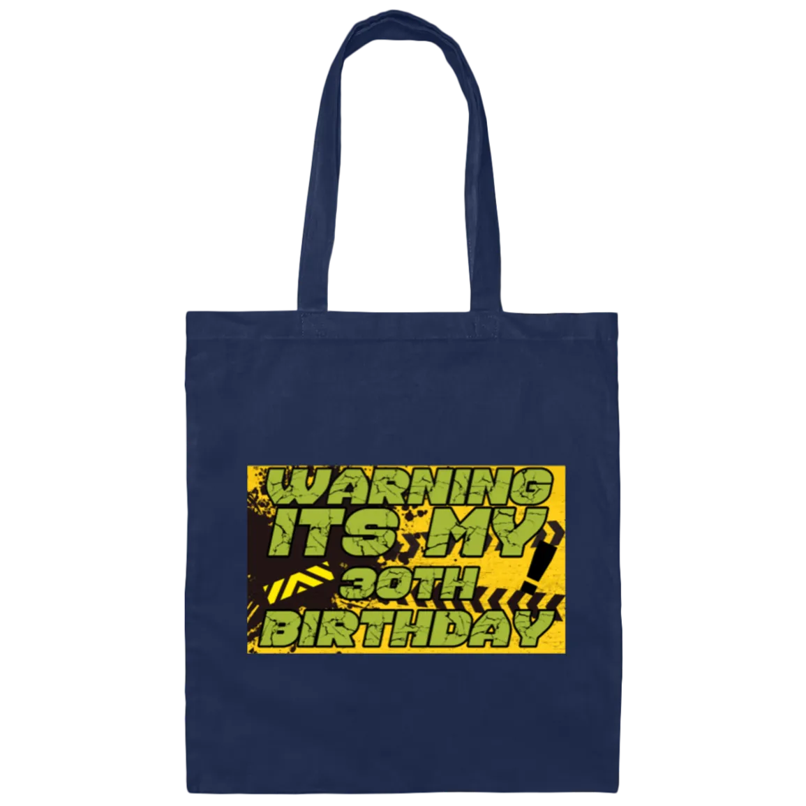 30 Years, 30th Birthday, Funny Birthday Gift, Warning Its My 30th Birthday Canvas Tote Bag