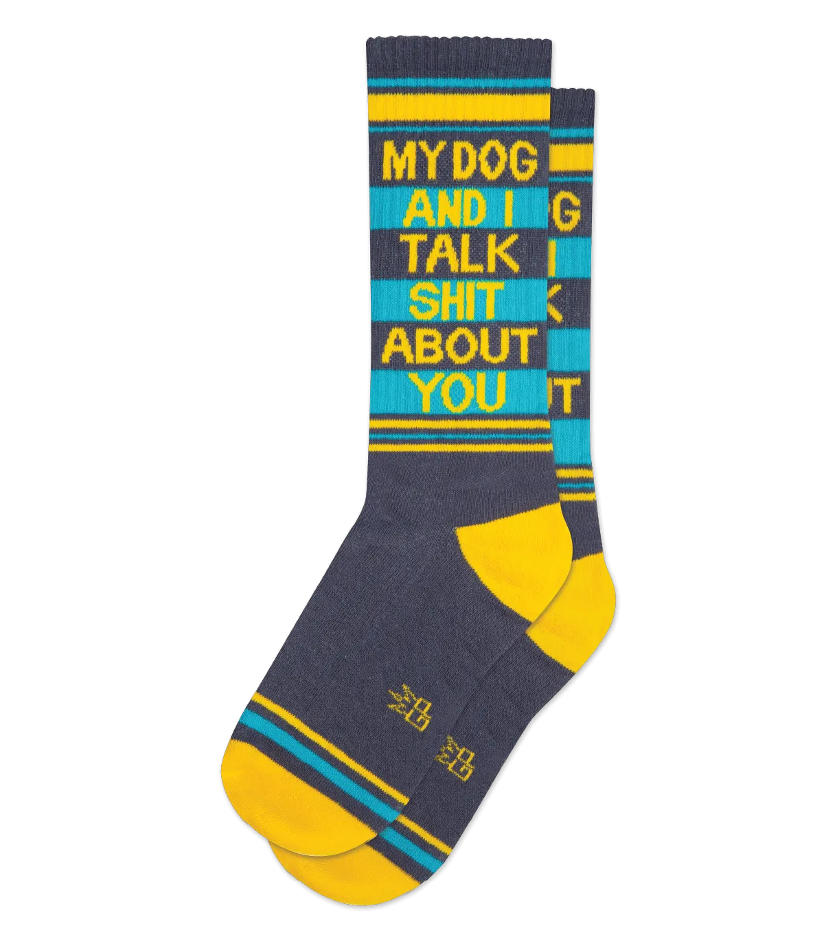 My Dog and I Talk Shit About You - Gym Crew Socks